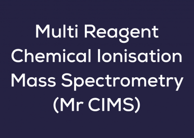 Multi Reagent Chemical Ionisation Mass Spectrometry (Mr CIMS)